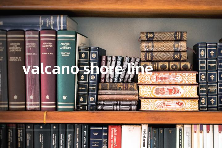 valcano shore line单词图解，单词释义场景配图