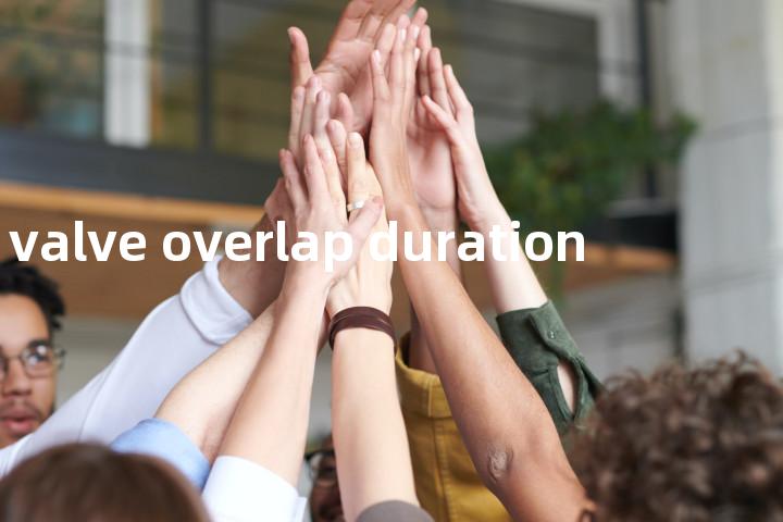 valve overlap duration单词图解，单词释义场景配图