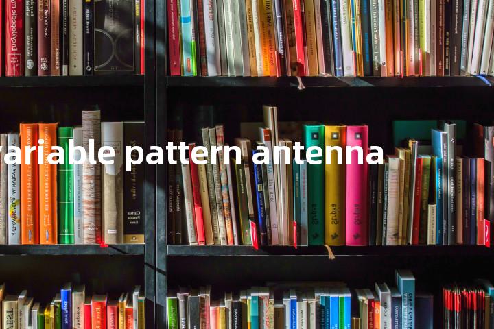 variable pattern antenna单词图解，单词释义场景配图