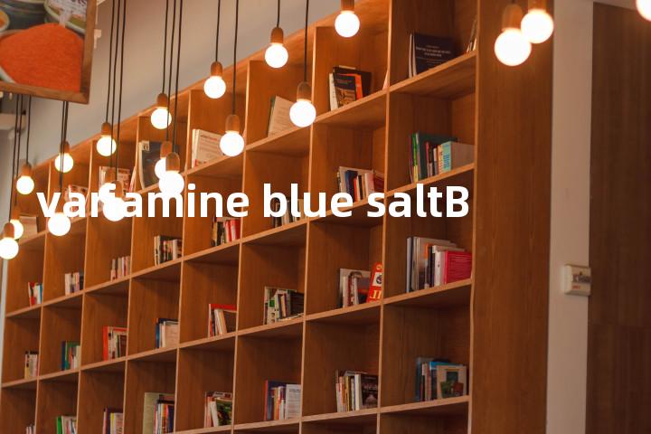variamine blue saltB单词图解，单词释义场景配图