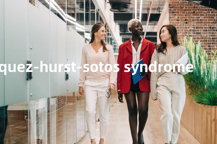 vasquez-hurst-sotos syndrome单词图解，单词释义场景配图