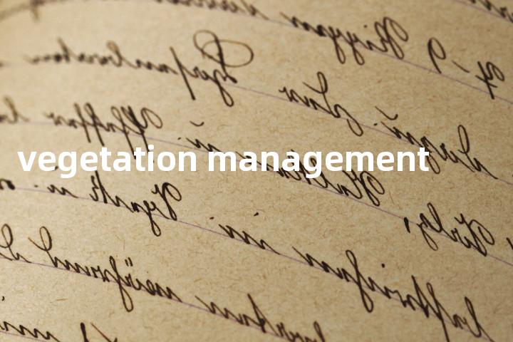 vegetation management单词图解，单词释义场景配图