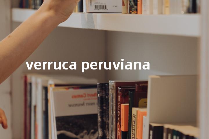 verruca peruviana单词图解，单词释义场景配图