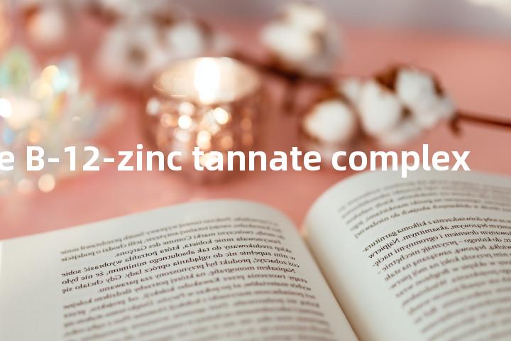 vitamine B-12-zinc tannate complex单词图解，单词释义场景配图