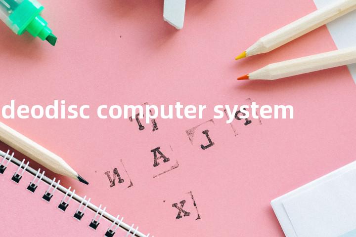videodisc computer system单词图解，单词释义场景配图