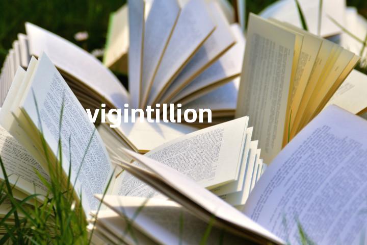 vigintillion单词图解，单词释义场景配图