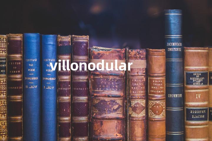 villonodular单词图解，单词释义场景配图