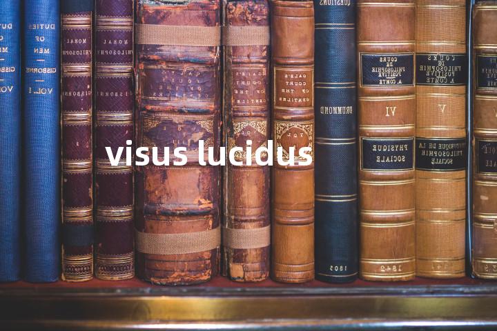 visus lucidus单词图解，单词释义场景配图