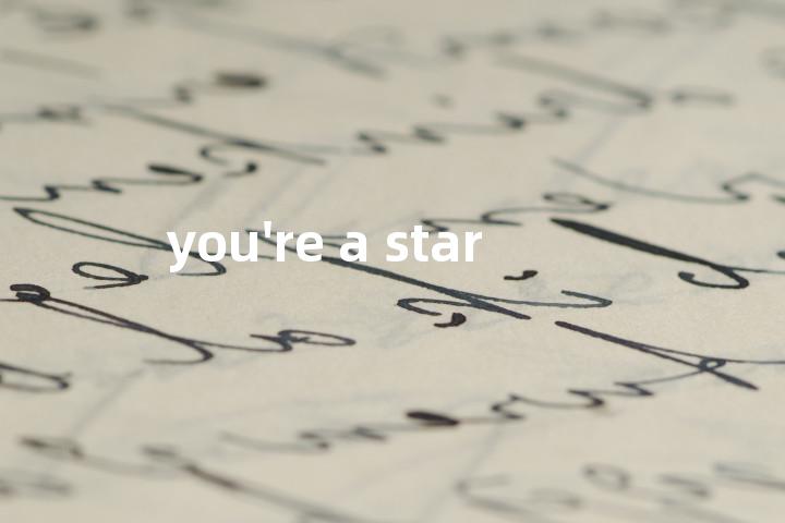 you're a star单词图解，单词释义场景配图