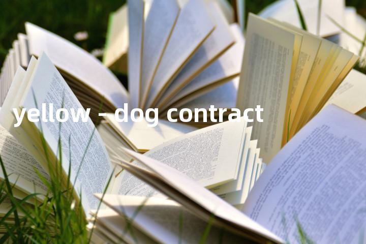 yellow - dog contract单词图解，单词释义场景配图