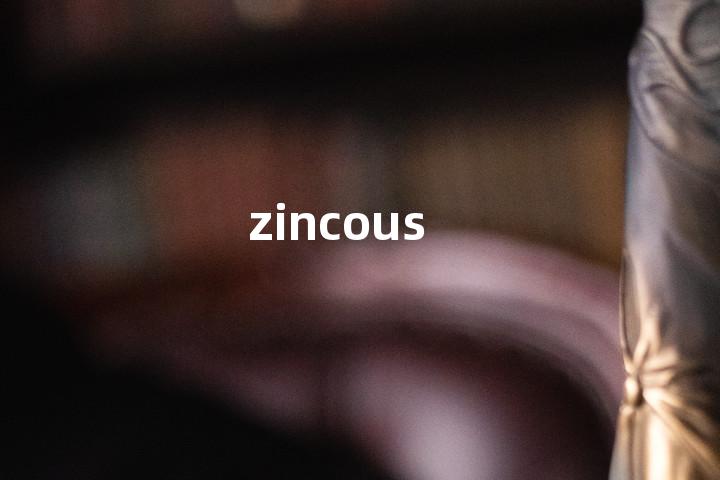 zincous单词图解，单词释义场景配图