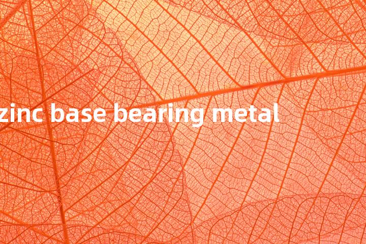 zinc base bearing metal单词图解，单词释义场景配图