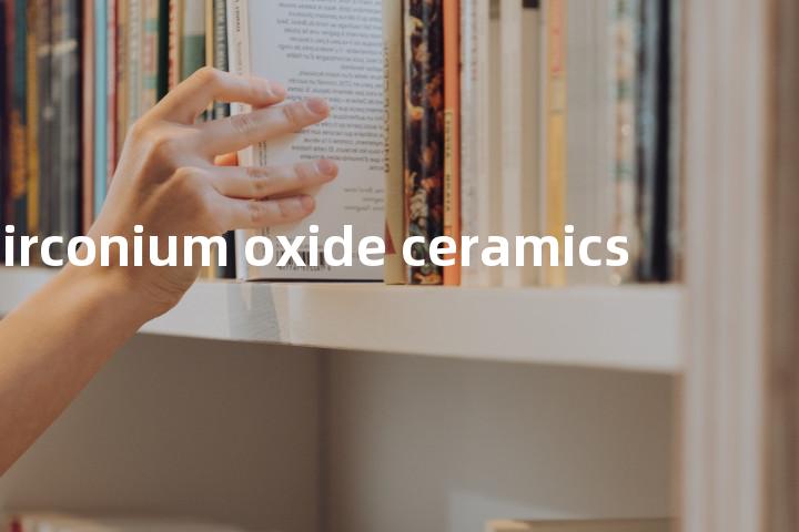 zirconium oxide ceramics单词图解，单词释义场景配图